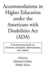 Accommodations in Higher Education under the Americans with Disabilities Act