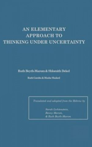 Elementary Approach To Thinking Under Uncertainty