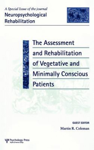 Assessment and Rehabilitation of Vegetative and Minimally Conscious Patients
