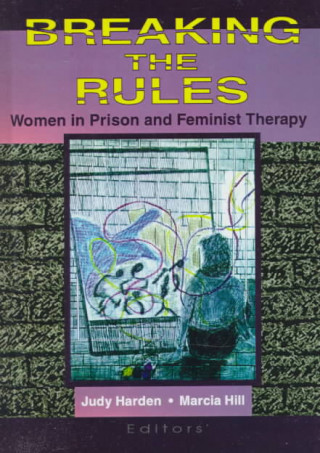 Breaking the Rules: Women in Prison and Feminist Therapy