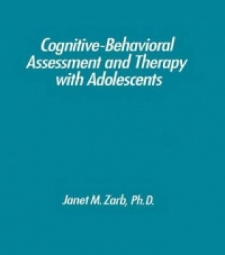 Cognitive-Behavioural Assessment And Therapy With Adolescents