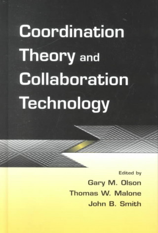Coordination Theory and Collaboration Technology