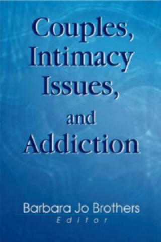 Couples, Intimacy Issues, and Addiction