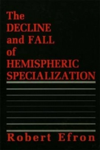 Decline and Fall of Hemispheric Specialization
