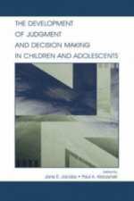 Development of Judgment and Decision Making in Children and Adolescents