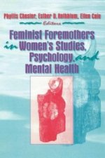 Feminist Foremothers in Women's Studies, Psychology, and Mental Health