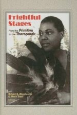 Frightful Stages: From the Primitive to the Therapeutic