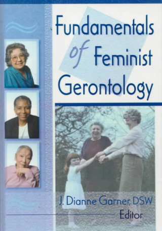 Fundamentals of Feminist Gerontology