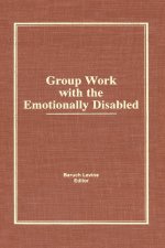Group Work With the Emotionally Disabled