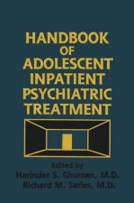 Handbook Of Adolescent Inpatient Psychiatric Treatment