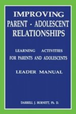 Improving Parent-Adolescent Relationships: Learning Activities For Parents and adolescents