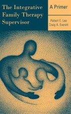 Integrative Family Therapy Supervisor: A Primer