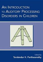 Introduction to Auditory Processing Disorders in Children