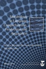 Morphology in Language Comprehension, Production and Acquisition