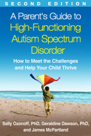 Parent's Guide to High-Functioning Autism Spectrum Disorder