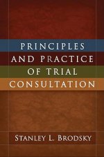 Principles and Practice of Trial Consultation