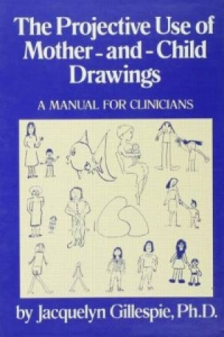 Projective Use Of Mother-And- Child Drawings: A Manual