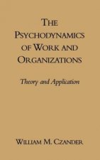 Psychodynamics of Work and Organizations