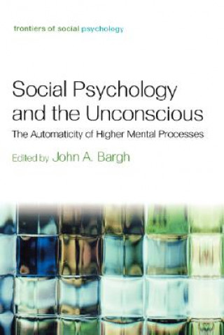 Social Psychology and the Unconscious