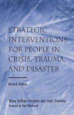 Strategic Interventions for People in Crisis, Trauma, and Disaster