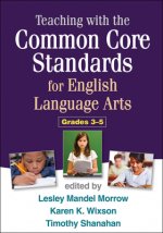 Teaching with the Common Core Standards for English Language Arts