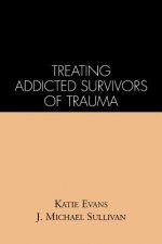 Treating Addicted Survivors of Trauma