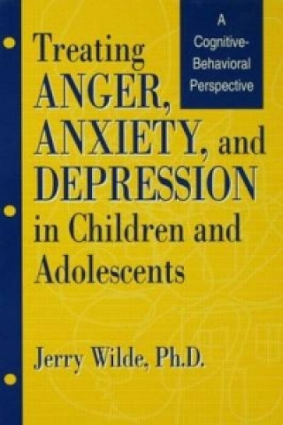 Treating Anger, Anxiety, And Depression In Children And Adolescents