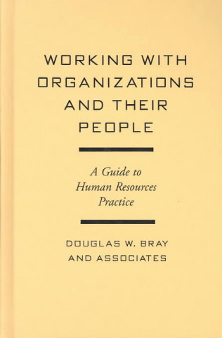 Working With Organizations And Their People: A Guide To Huma