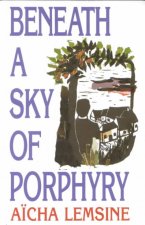 Beneath a Sky of Porphyry