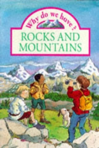 Why do we have? Rocks and Mountains     (Paperback)