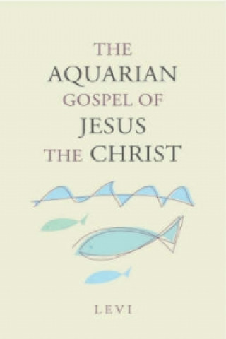 Aquarian Gospel Of Jesus The Christ