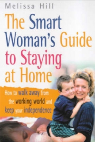 Smart Woman's Guide To Staying At Home