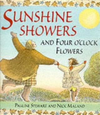 Sunshine Showers And 4 O'Clock Flowers