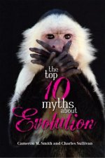 Top 10 Myths About Evolution