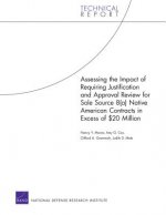Assessing the Impact of Requiring Justification and Approval Review for Sole Source 8(a) Native American Contracts in Excess of $20 Million