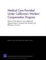 Medical Care Provided Under California's Workers' Compensation Program