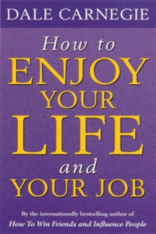 HOW TO ENJOY YOUR LIFE & JOB