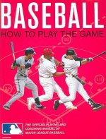 Baseball: How To Play The Game