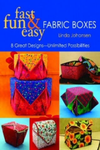 Fun, Fast and Easy Fabric Boxes