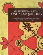 Mastering the Art of Longarm Quilting