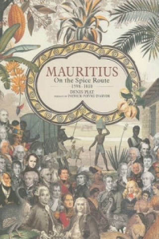 Mauritius: On the Spice Route 1598-1810