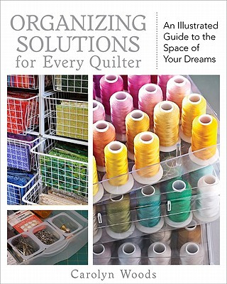 Organizing Solutions For Every Quilter