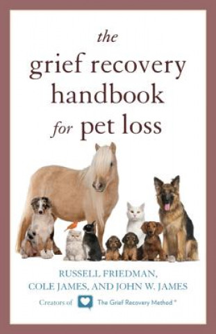 Grief Recovery Handbook for Pet Loss (John W. James)(Brožovaná)