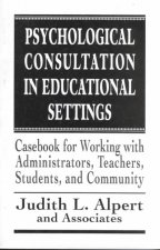 Psychological Consultation in Educational Settings (The Master Work Series)