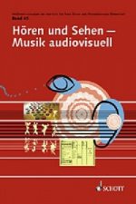 HREN UND SEHEN MUSIK AUDIOVISUELL