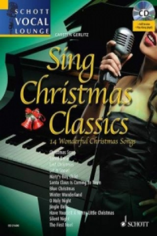 Sing Christmas Classics, Gesang und Klavier, m. MP3-CD