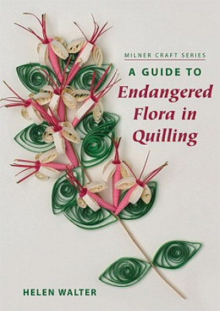 Guide to Endangered Flora in Quilling
