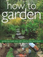 HOW TO GARDEN