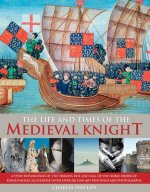 LIFE TIMES OF THE MEDIEVAL KNIGHT