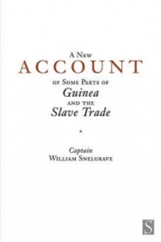 New Account of Some Parts of Guinea and the Slave Trade